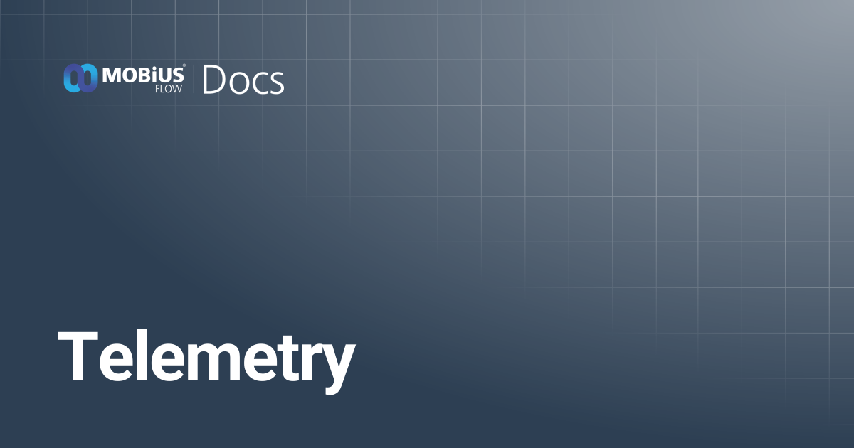 Telemetry | MobiusFlow Docs