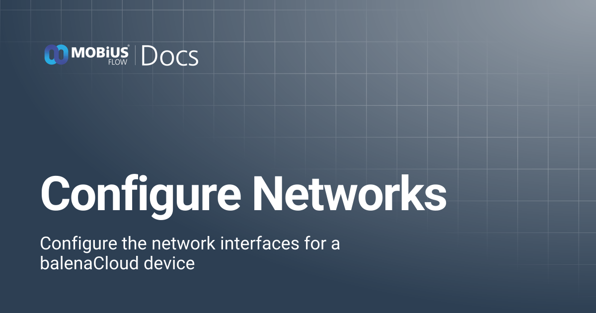 Configure Networks | MobiusFlow Docs