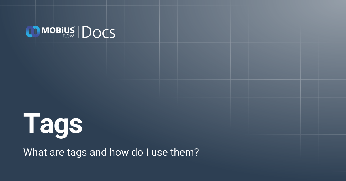 Tags | MobiusFlow Docs