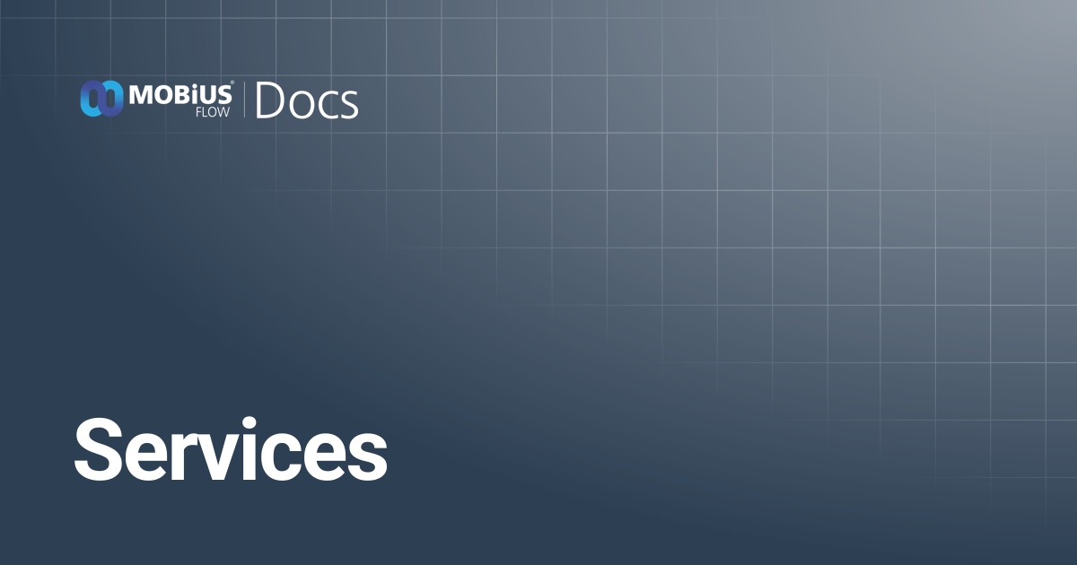 Services | MobiusFlow Docs