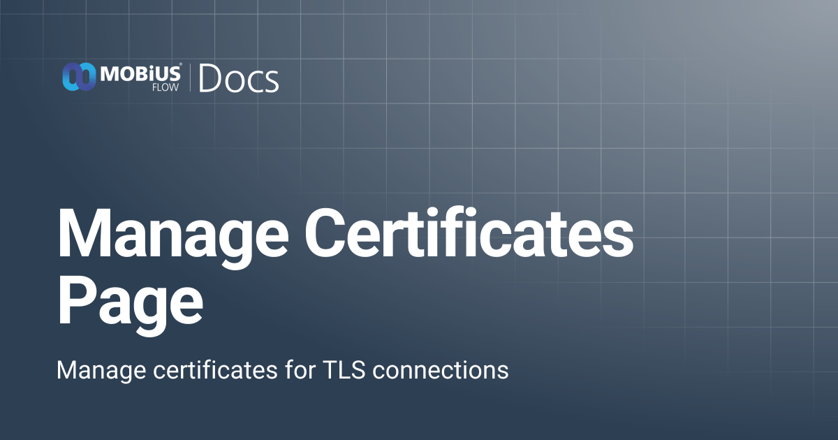 Manage Certificates Page | MobiusFlow Docs