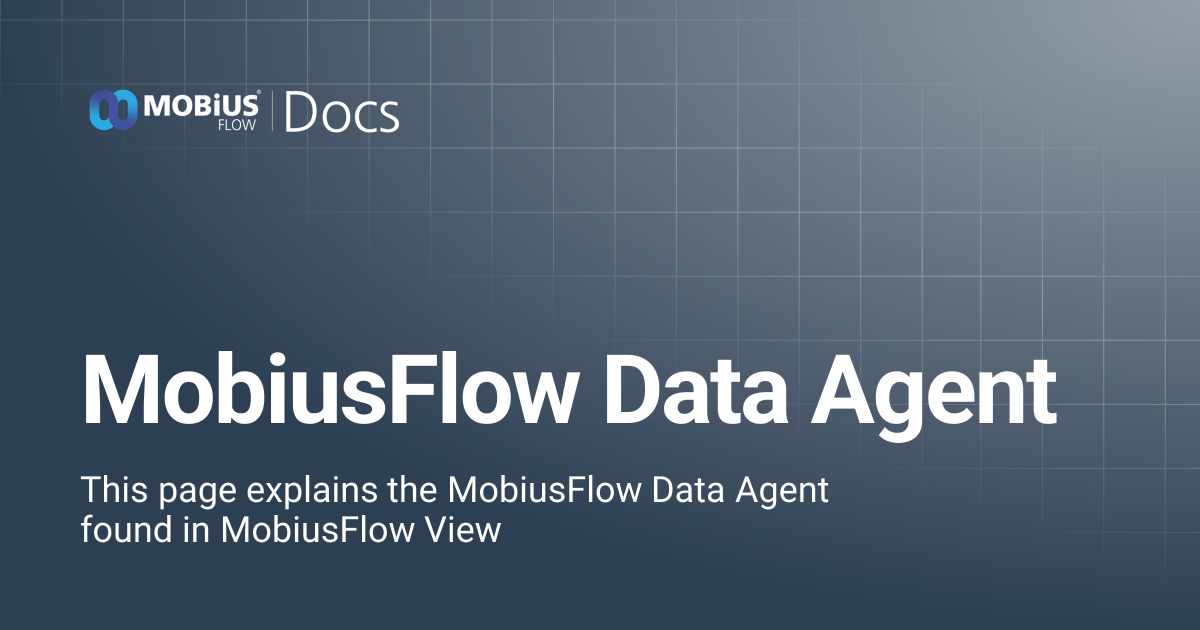 MobiusFlow Data Agent | MobiusFlow Docs