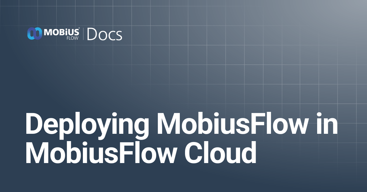 Deploying MobiusFlow in MobiusFlow Cloud | MobiusFlow Docs