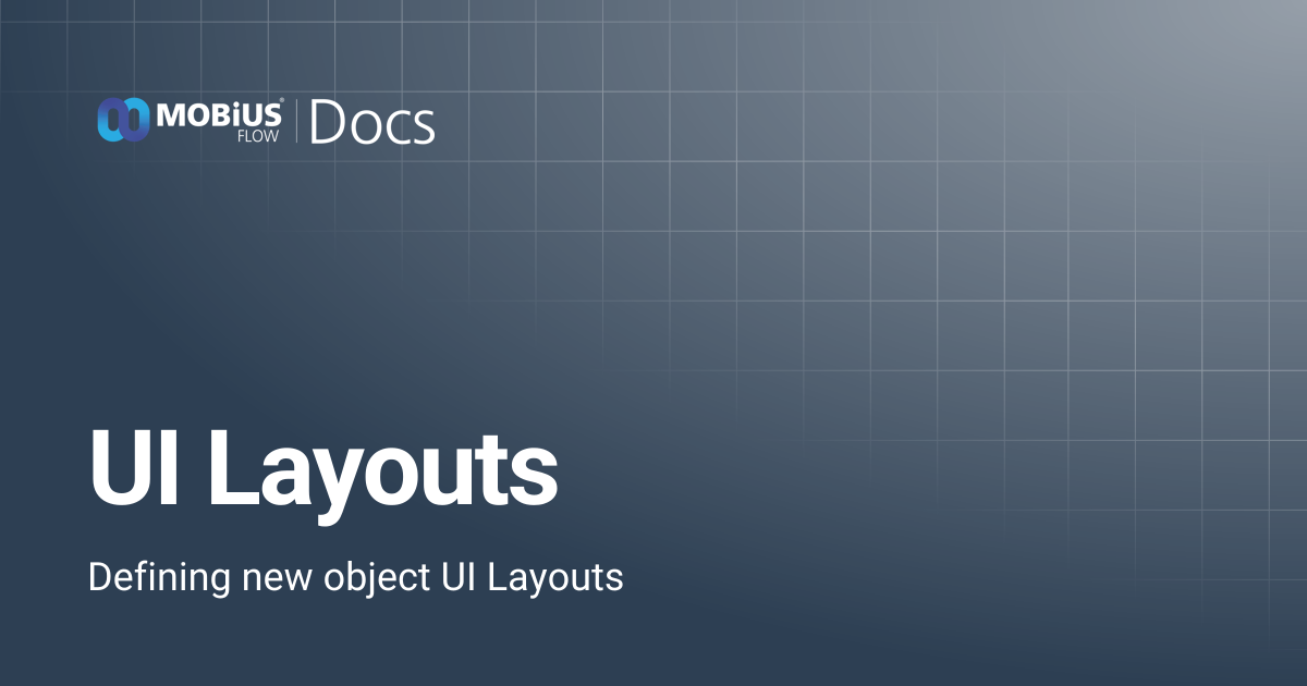 UI Layouts | MobiusFlow Docs
